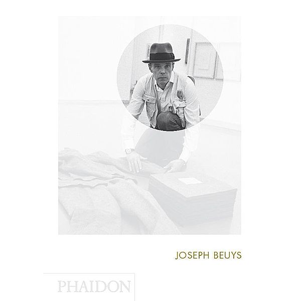 Phaidon Focus / Joseph Beuys, Allan Antliff