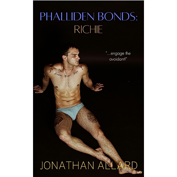 Phalliden Bonds: Richie (Phalliden Bonds: Priapic Institute Stories) / Phalliden Bonds: Priapic Institute Stories, Jonathan Allard