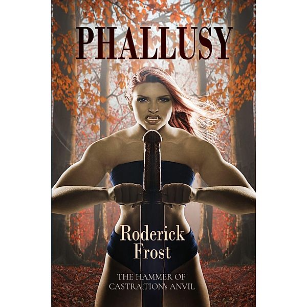 Phallusy, Roderick Frost