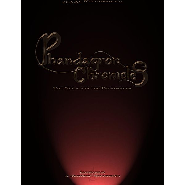 Phandagron Chronicles: The Ninja and the Paladancer, Gary Kertopermono