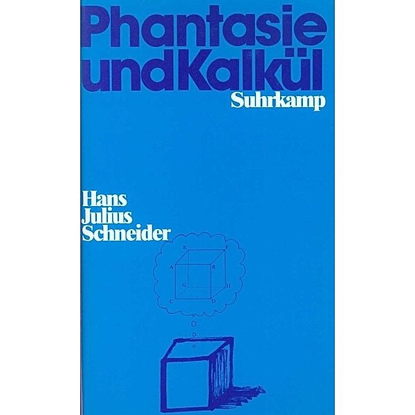 Phantasie und Kalkül, Hans J. Schneider