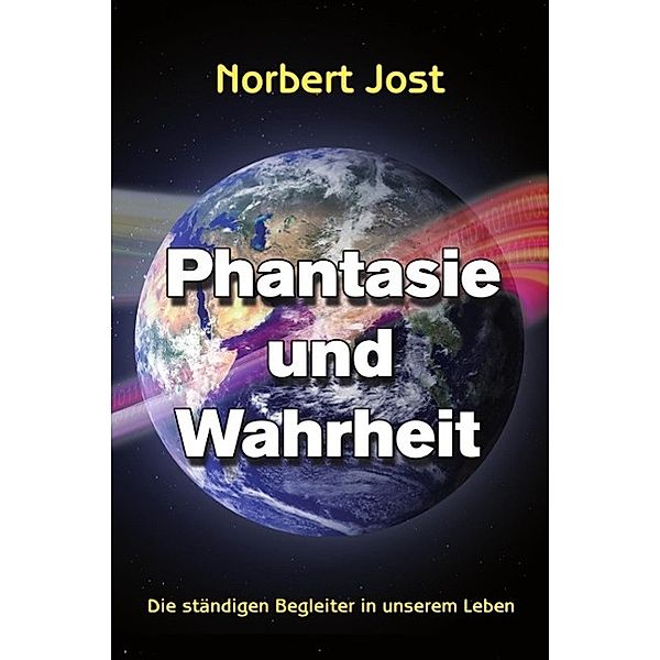 Phantasie und Wahrheit, Norbert Jost