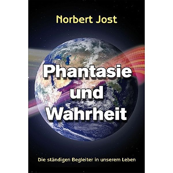 Phantasie und Wahrheit, Norbert Jost