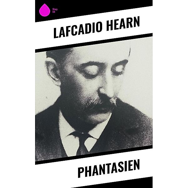 Phantasien, Lafcadio Hearn