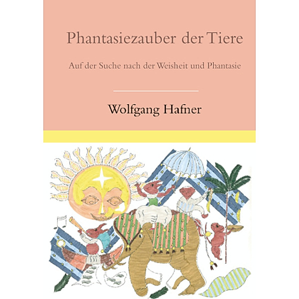 Phantasiezauber der Tiere, Wolfgang Hafner
