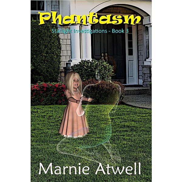 Phantasm (Starlight Investigations, #3) / Starlight Investigations, Marnie Atwell