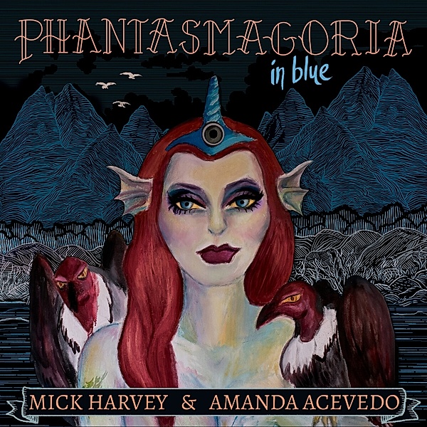 Phantasmagoria In Blue, Mick Harvey, Amanda Acevedo