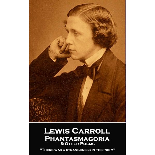 Phantasmagoria & Other Poems, Lewis Carroll