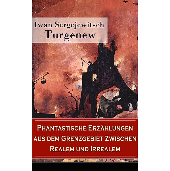 Phantastische Erzählungen aus dem Grenzgebiet zwischen Realem und Irrealem, Iwan Sergejewitsch Turgenew