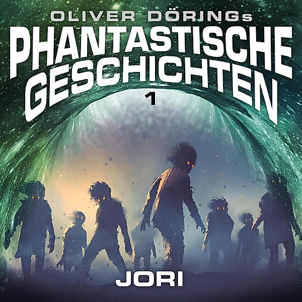 Phantastische Geschichten - 1 - Jori, Oliver Döring
