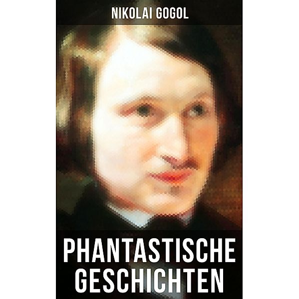 Phantastische Geschichten, Nikolai Gogol