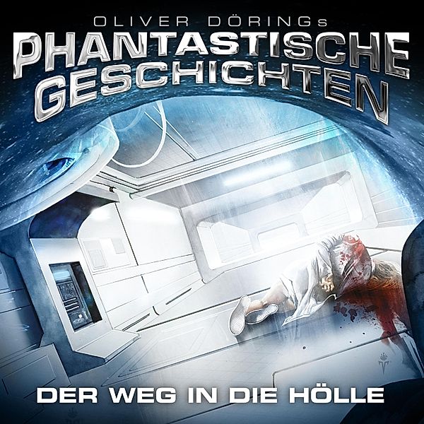 Phantastische Geschichten - Phantastische Geschichten, Der Weg in die Hölle, Oliver Döring