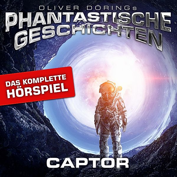 Phantastische Geschichten - Phantastische Geschichten, Captor - Das komplette Hörspiel, Oliver Döring