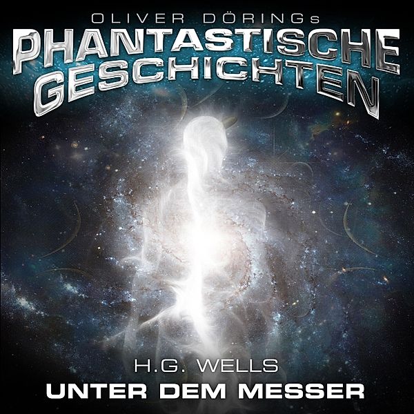 Phantastische Geschichten - Phantastische Geschichten, Unter dem Messer, H.G. Wells