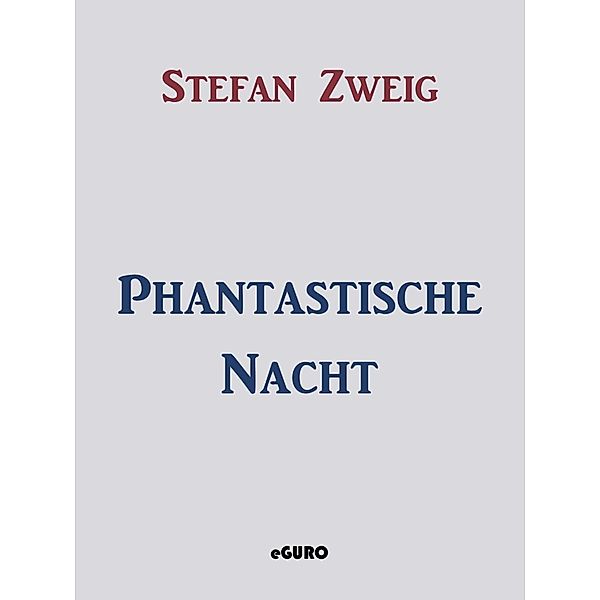 Phantastische Nacht, Stefan Zweig