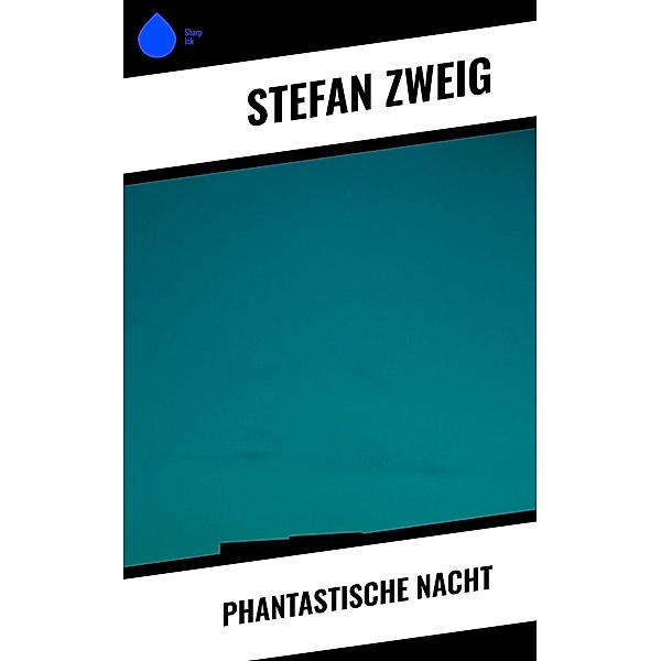 Phantastische Nacht, Stefan Zweig