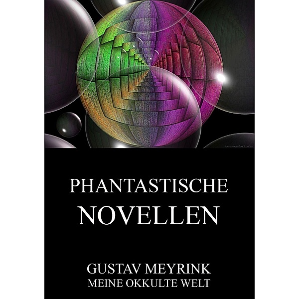 Phantastische Novellen, Gustav Meyrink