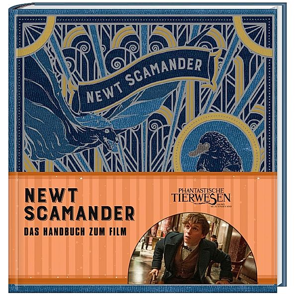 Phantastische Tierwesen und wo sie zu finden sind: Newt Scamander - Das Handbuch zum Film, Rick Barba