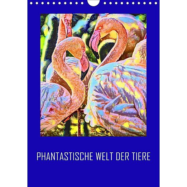 Phantastische Welt der Tiere (Wandkalender 2021 DIN A4 hoch), Reinhard Sock