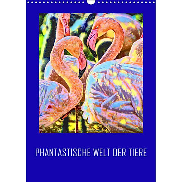Phantastische Welt der Tiere (Wandkalender 2022 DIN A3 hoch), Reinhard Sock