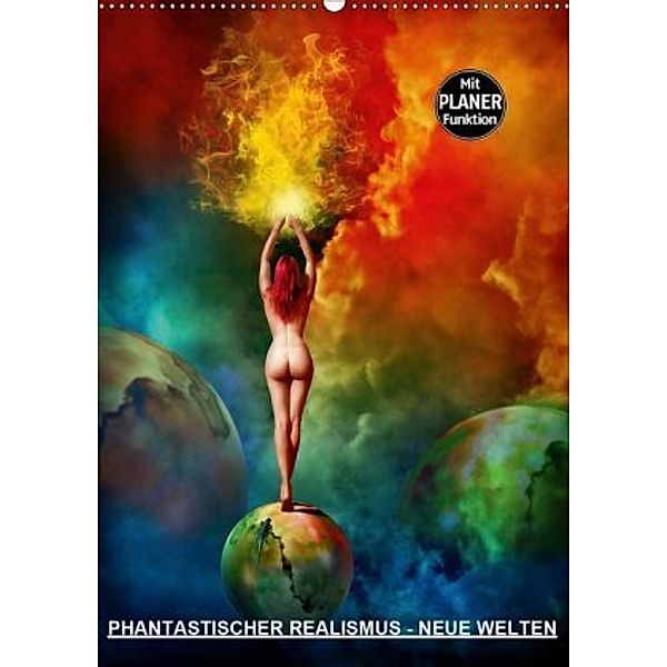 PHANTASTISCHER REALISMUS - NEUE WELTEN (Wandkalender 2020 DIN A2 hoch), Michael Borgulat