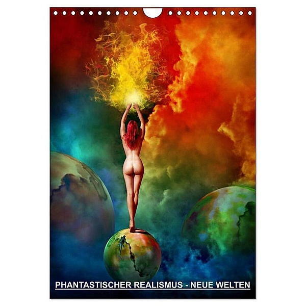 PHANTASTISCHER REALISMUS - NEUE WELTEN (Wandkalender 2024 DIN A4 hoch), CALVENDO Monatskalender, Michael Borgulat