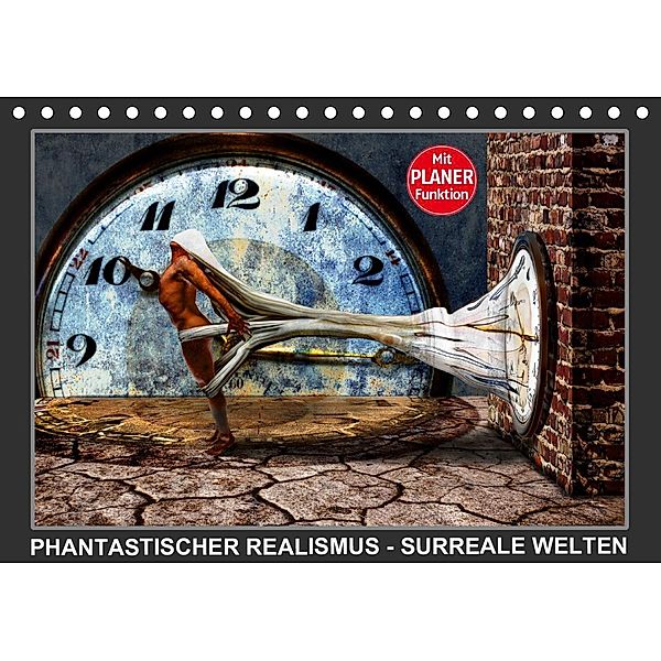 PHANTASTISCHER REALISMUS - SURREALE WELTEN (Tischkalender 2021 DIN A5 quer), Michael Borgulat