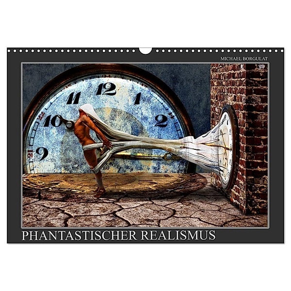 Phantastischer Realismus (Wandkalender 2024 DIN A3 quer), CALVENDO Monatskalender, Michael Borgulat
