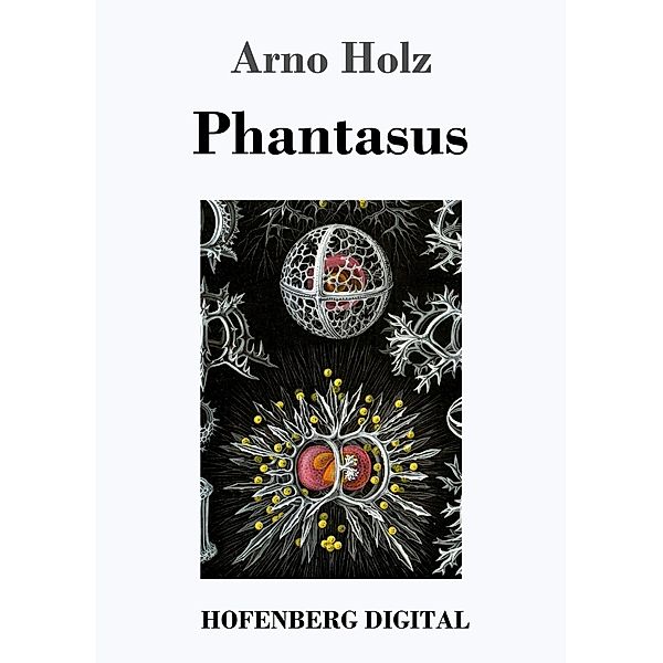 Phantasus, Arno Holz