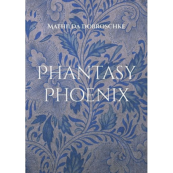 Phantasy Phoenix, Mathilda Dobroschke