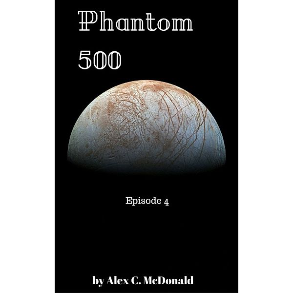 Phantom 500: Phantom 500: Episode 4, Alex C. McDonald