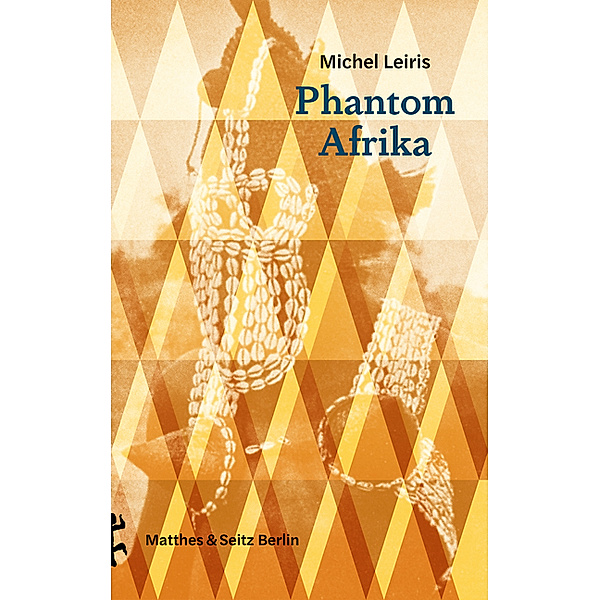 Phantom Afrika, Michel Leiris