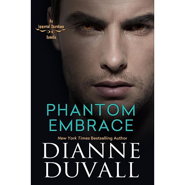 Phantom Embrace / Immortal Guardians, Dianne Duvall