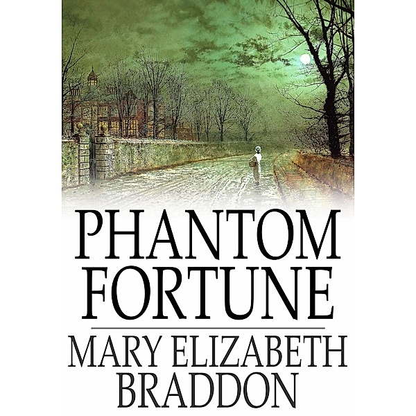 Phantom Fortune / The Floating Press, Mary Elizabeth Braddon