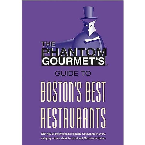 Phantom Gourmet Guide to Boston's Best Restaurants, The Phantom Gourmet