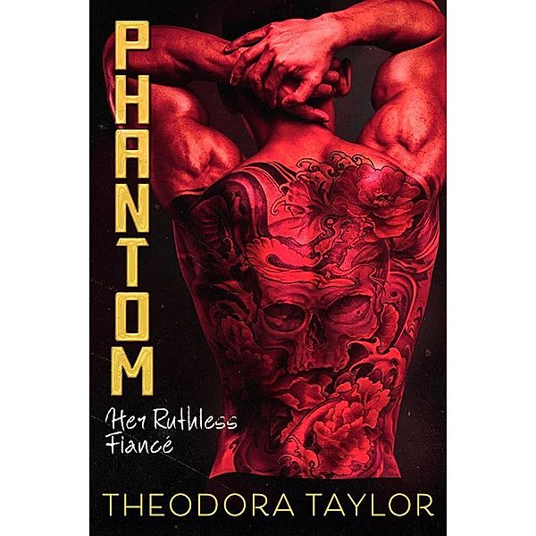 PHANTOM: Her Ruthless Fiancé / Ruthless Triad Bd.5, Theodora Taylor