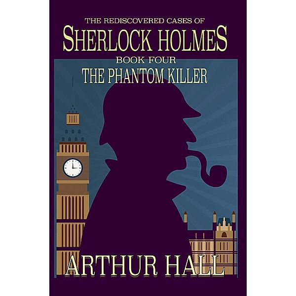 Phantom Killer / The Rediscovered Cases Of Sherlock Holmes, Arthur Hall