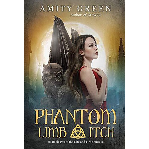 Phantom Limb: A Gargoyle Shapeshifter Fantasy Adventure (The Fate and Fire Series, #2) / The Fate and Fire Series, Marie Whittaker