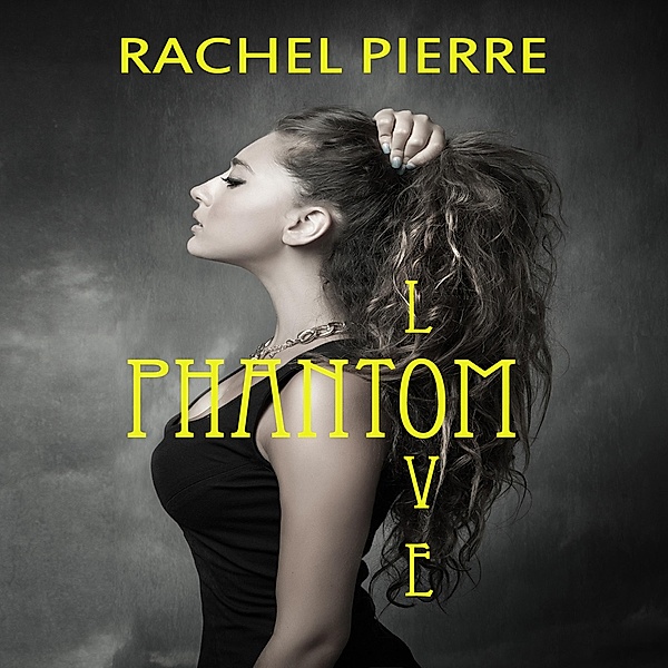 Phantom Love, Rachel Pierre