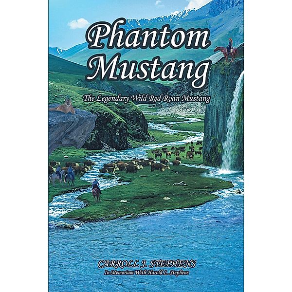 PHANTOM MUSTANG, Carroll J. Stephens in memoriam with Harold L. Stephens