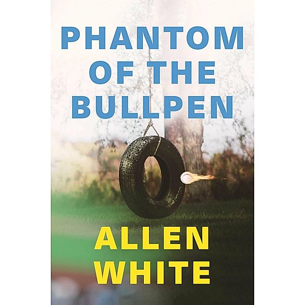 Phantom of the Bullpen, Allen White