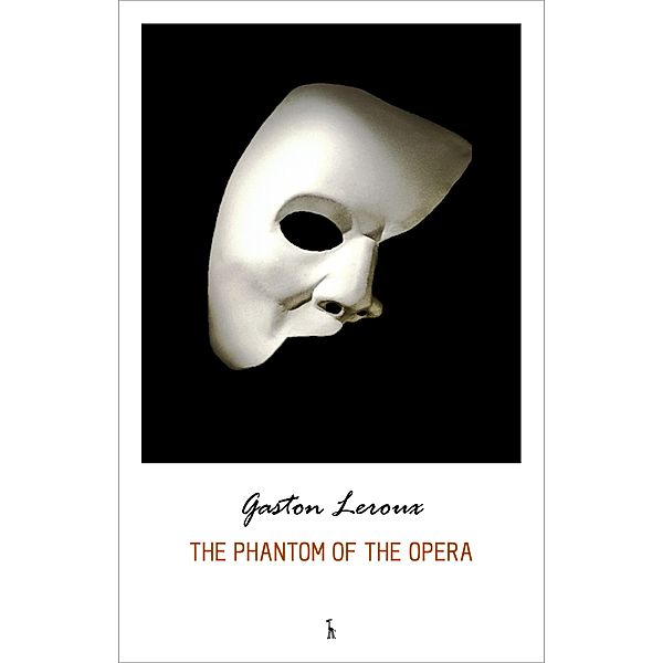 Phantom of the Opera, Leroux Gaston Leroux