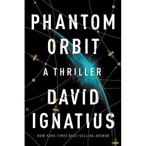 Phantom Orbit: A Thriller, David Ignatius
