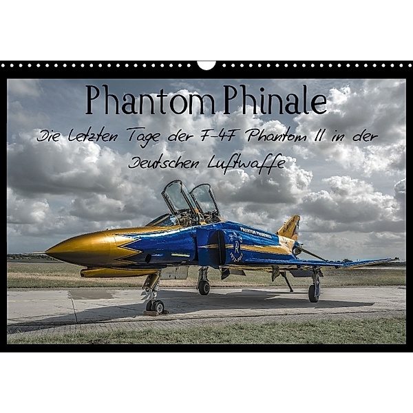 Phantom Phinale - Die letzten Tage der F-4F Phantom II in der Deutschen Luftwaffe (Wandkalender 2014 DIN A3 quer), Marcel Wenk