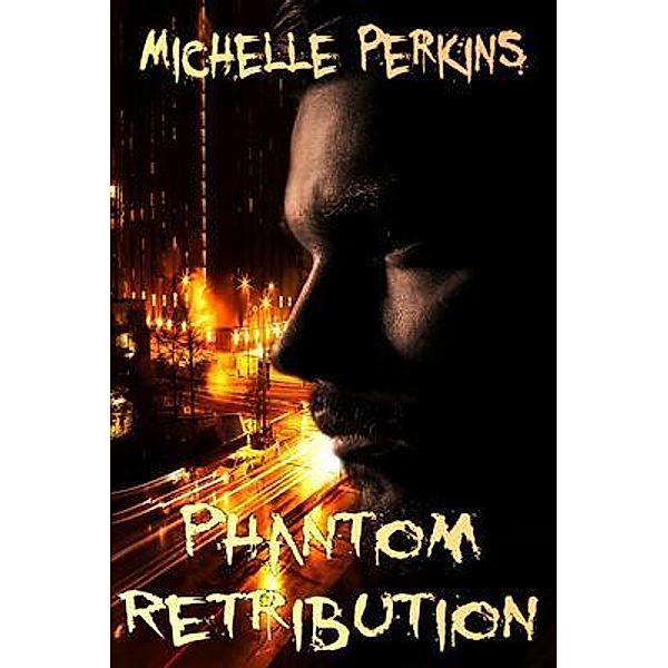 Phantom Retribution / Valeton Publishing, Michelle Perkins