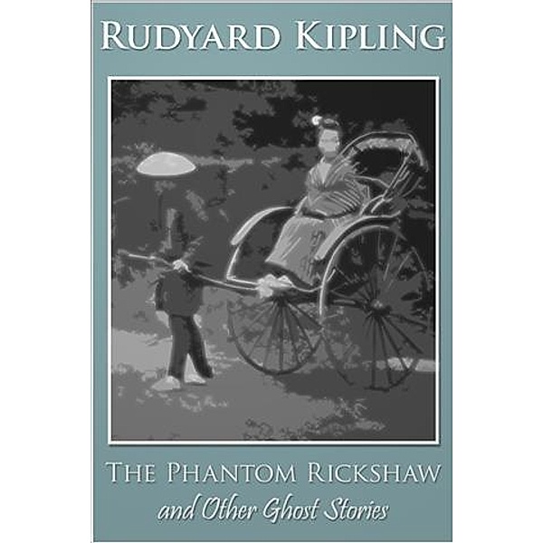 Phantom Rickshaw and Other Ghost Stories, Rudyard Kipling
