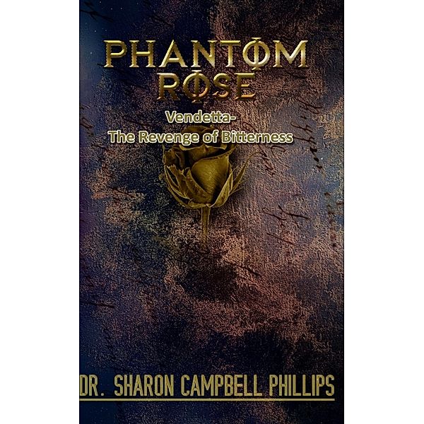 Phantom Rose, Sharon Campbell Phillips
