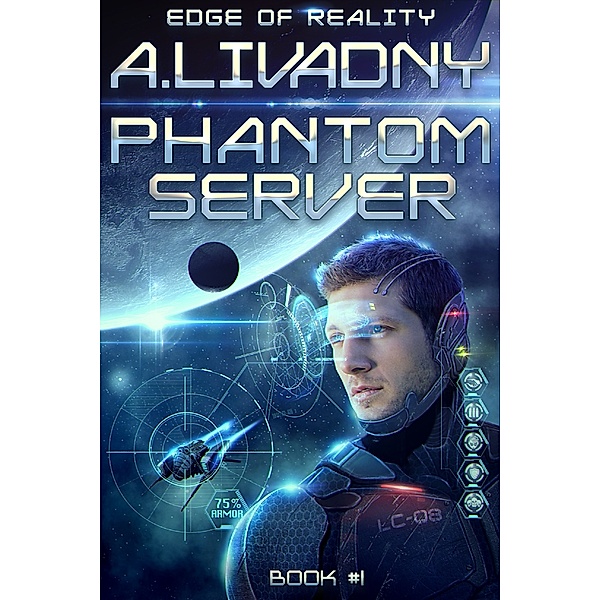 Phantom Server: Edge of Reality (Phantom Server: Book #1), A. Livadny