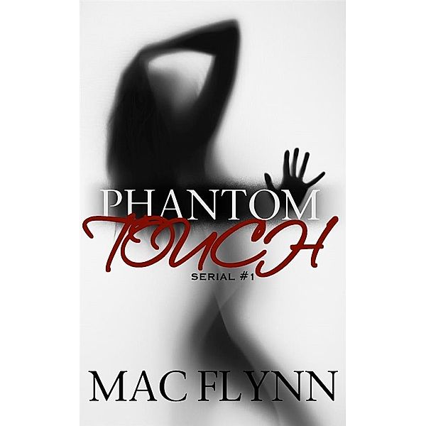 Phantom Touch #1: Ghost Paranormal Romance, Mac Flynn