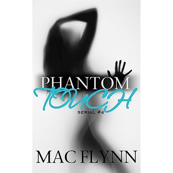 Phantom Touch #4: Ghost Paranormal Romance, Mac Flynn